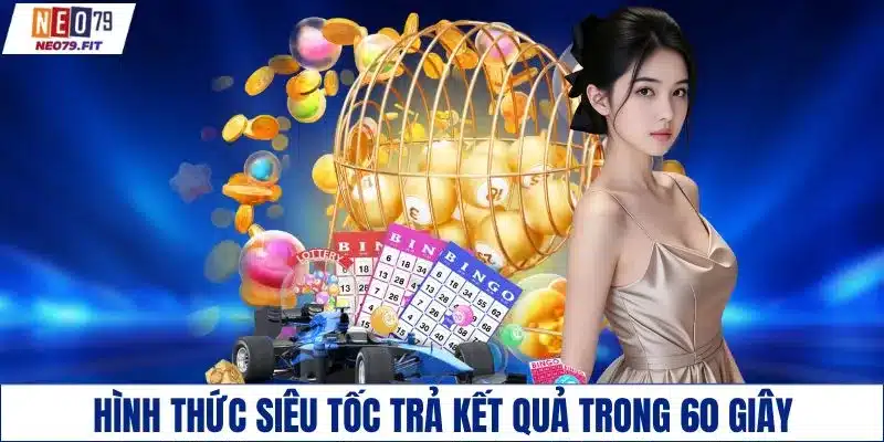 Hình thức siêu tốc trả kết quả trong 60 giây